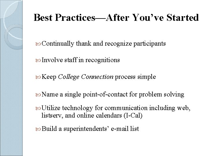 Best Practices—After You’ve Started Continually Involve Keep thank and recognize participants staff in recognitions