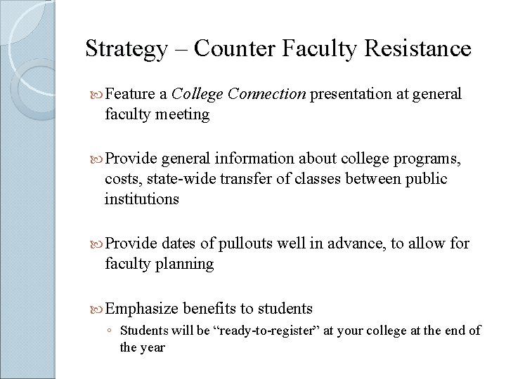 Strategy – Counter Faculty Resistance Feature a College Connection presentation at general faculty meeting