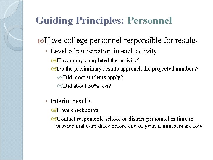 Guiding Principles: Personnel Have college personnel responsible for results ◦ Level of participation in
