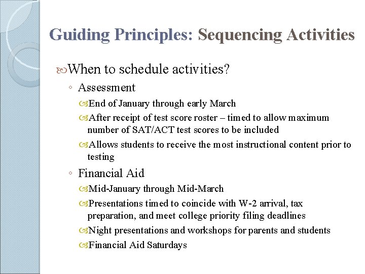Guiding Principles: Sequencing Activities When to schedule activities? ◦ Assessment End of January through