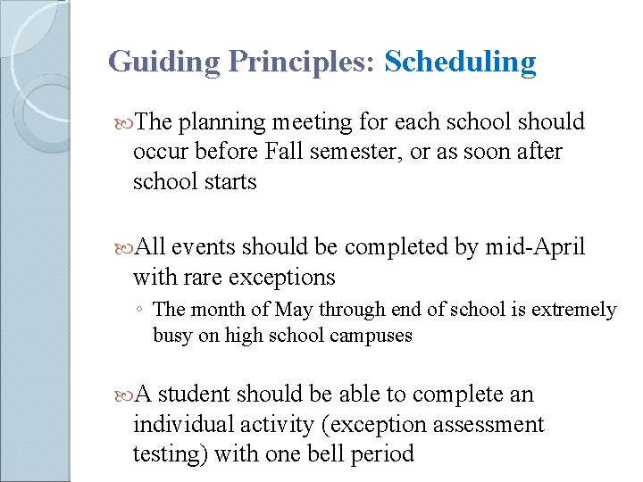 Guiding Principles: Scheduling The planning meeting for each school should occur before Fall semester,