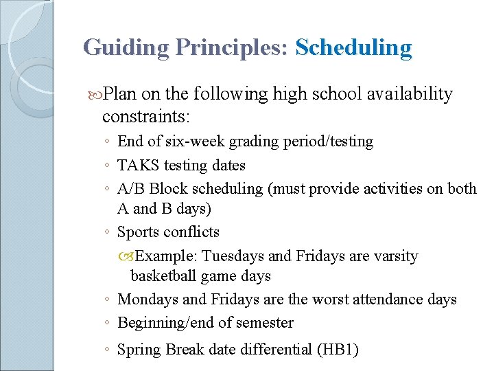 Guiding Principles: Scheduling Plan on the following high school availability constraints: ◦ End of