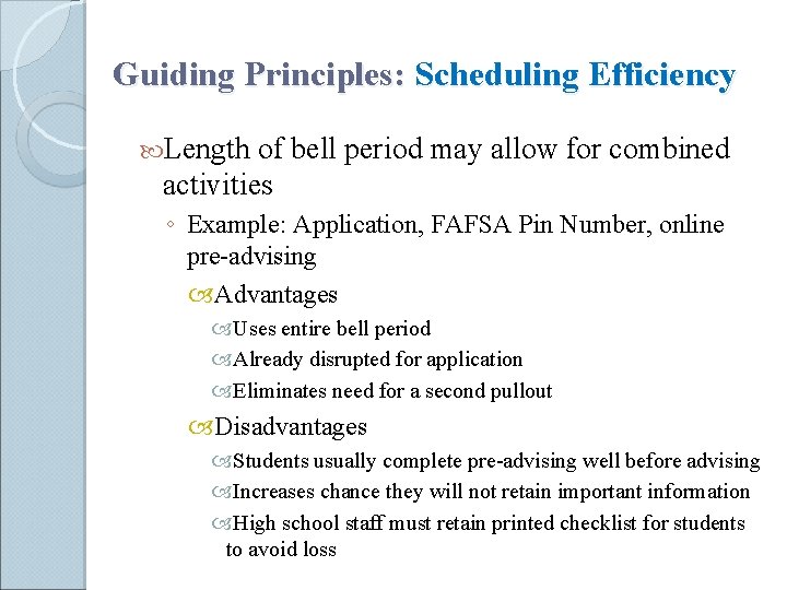 Guiding Principles: Scheduling Efficiency Length of bell period may allow for combined activities ◦