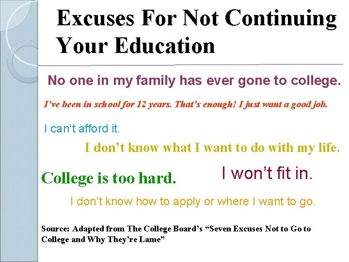 Excuses For Not Continuing Your Education No one in my family has ever gone