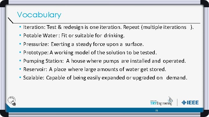 Vocabulary • • Iteration: Test & redesign is one iteration. Repeat (multiple iterations ).