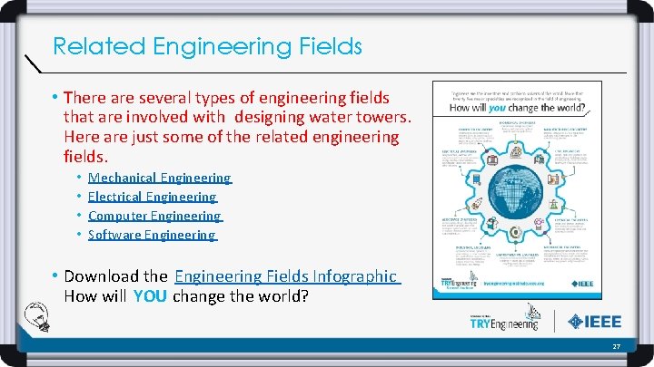 Related Engineering Fields • There are several types of engineering fields that are involved