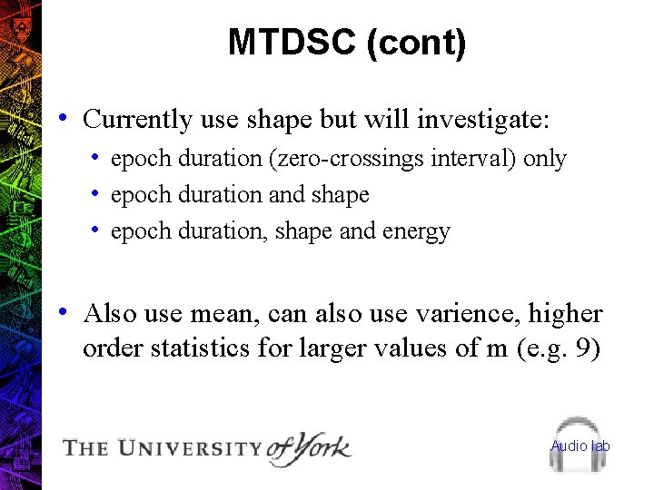 MTDSC (cont) • Currently use shape but will investigate: • epoch duration (zero-crossings interval)