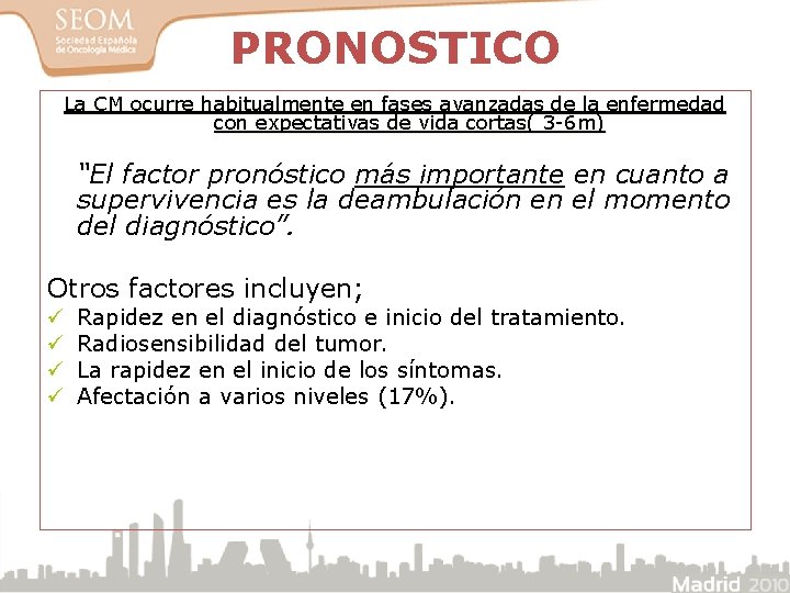 PRONOSTICO La CM ocurre habitualmente en fases avanzadas de la enfermedad con expectativas de