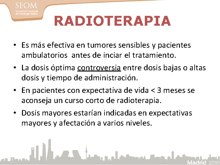 RADIOTERAPIA • Es más efectiva en tumores sensibles y pacientes ambulatorios antes de inciar