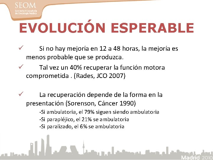 EVOLUCIÓN ESPERABLE Si no hay mejoría en 12 a 48 horas, la mejoría es