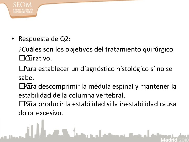  • Respuesta de Q 2: ¿Cuáles son los objetivos del tratamiento quirúrgico ��