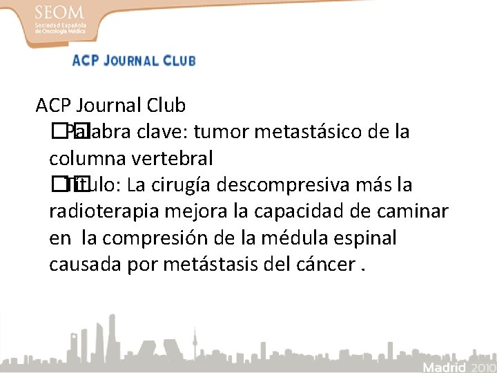 ACP Journal Club �� Palabra clave: tumor metastásico de la columna vertebral �� Título: