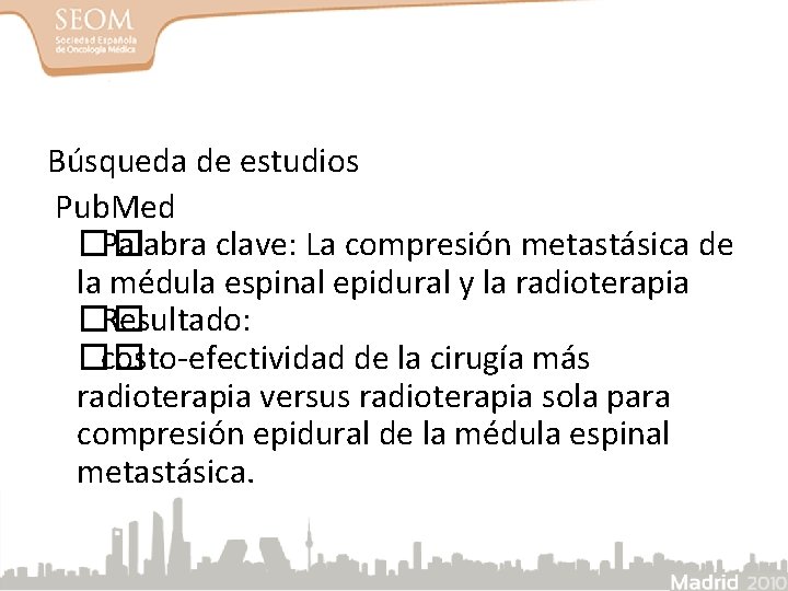 Búsqueda de estudios Pub. Med �� Palabra clave: La compresión metastásica de la médula