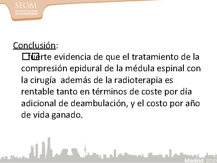 Conclusión: �� fuerte evidencia de que el tratamiento de la compresión epidural de la
