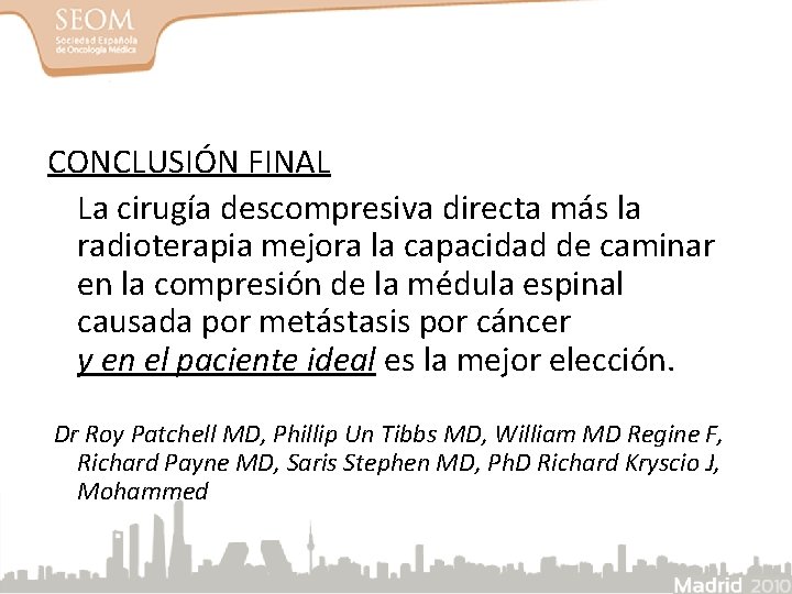 CONCLUSIÓN FINAL La cirugía descompresiva directa más la radioterapia mejora la capacidad de caminar