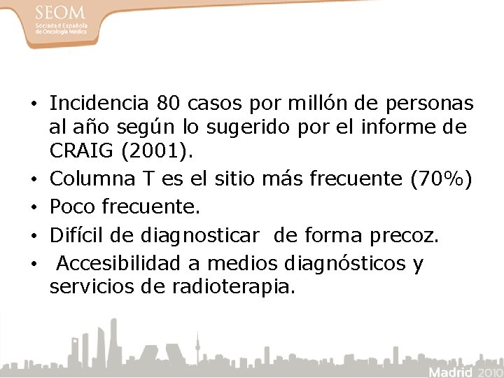  • Incidencia 80 casos por millón de personas al año según lo sugerido