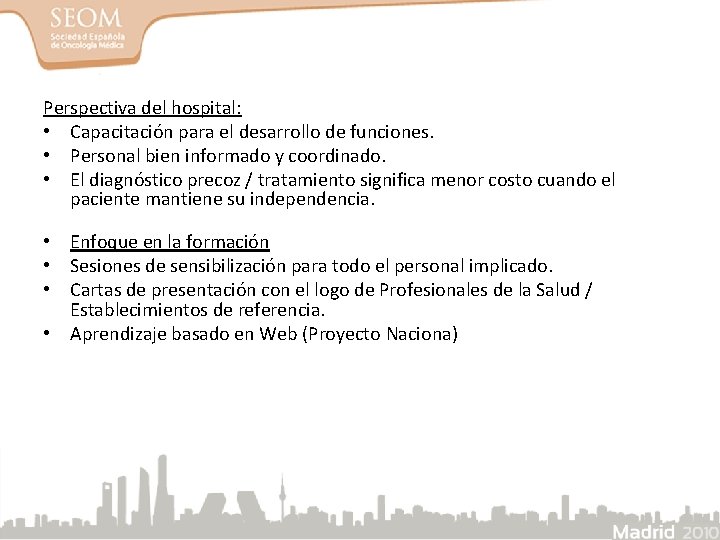 Perspectiva del hospital: • Capacitación para el desarrollo de funciones. • Personal bien informado