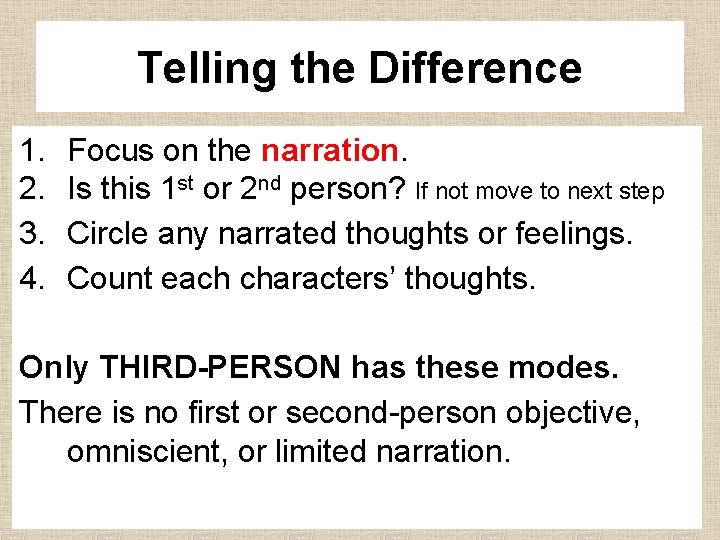 Telling the Difference 1. 2. 3. 4. Focus on the narration. Is this 1