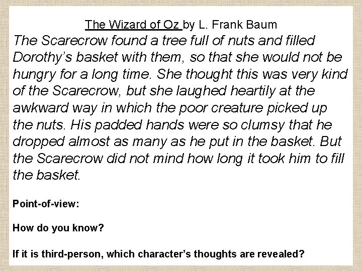 The Wizard of Oz by L. Frank Baum The Scarecrow found a tree full