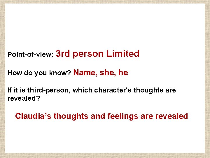 Point-of-view: 3 rd person Limited How do you know? Name, she, he If it
