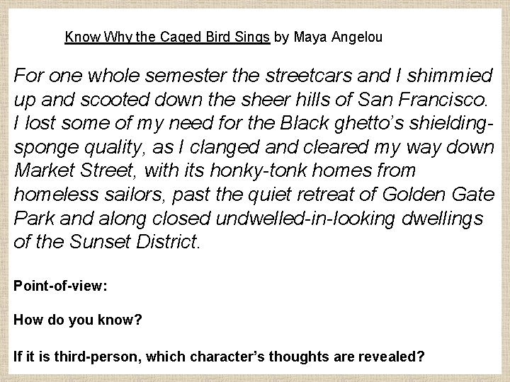 Know Why the Caged Bird Sings by Maya Angelou For one whole semester the