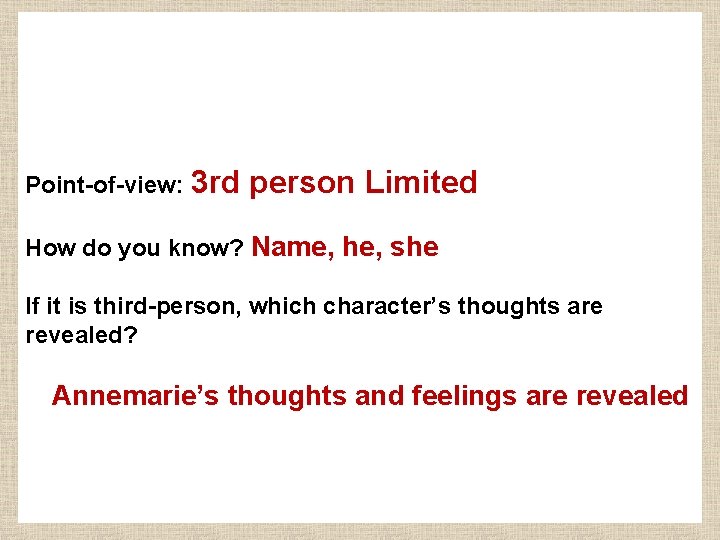 Point-of-view: 3 rd person Limited How do you know? Name, he, she If it