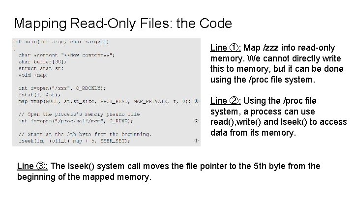 Mapping Read-Only Files: the Code Line ①: Map /zzz into read-only memory. We cannot