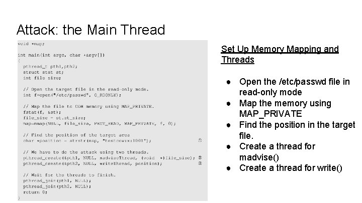 Attack: the Main Thread Set Up Memory Mapping and Threads ● Open the /etc/passwd