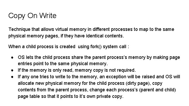 Copy On Write Technique that allows virtual memory in different processes to map to