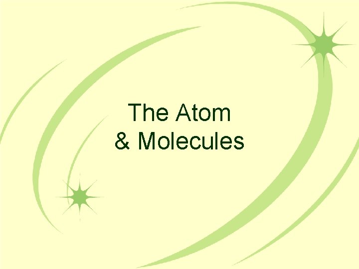 The Atom & Molecules 