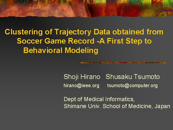 Clustering of Trajectory Data obtained from Soccer Game Record -A First Step to Behavioral