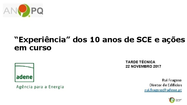 “Experiência” dos 10 anos de SCE e ações em curso TARDE TÉCNICA 22 NOVEMBRO