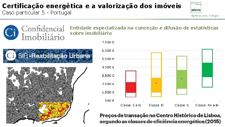 Certificação energética e a valorização dos imóveis Caso particular 5 - Portugal Entidade especializada
