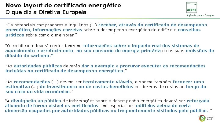 Novo layout do certificado energético O que diz a Diretiva Europeia “Os potenciais compradores