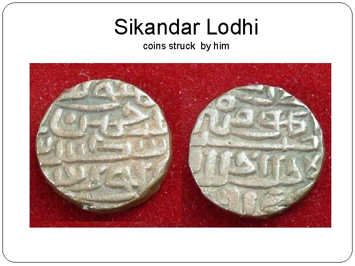 Sikandar Lodhi coins struck by him 