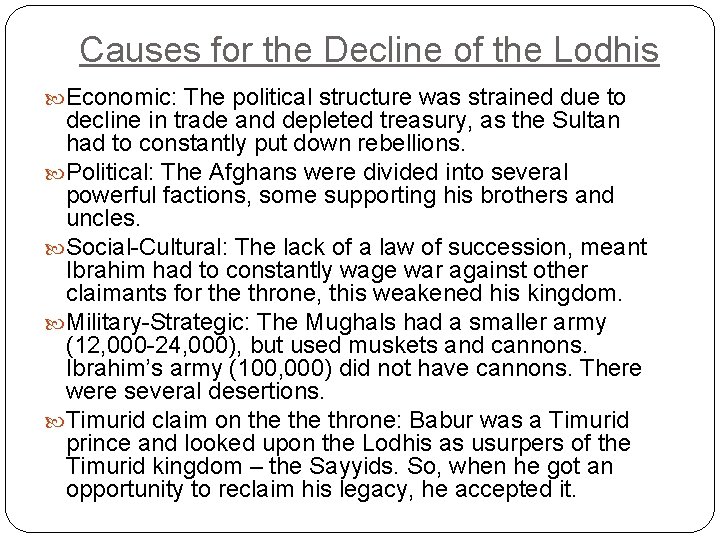 Causes for the Decline of the Lodhis Economic: The political structure was strained due