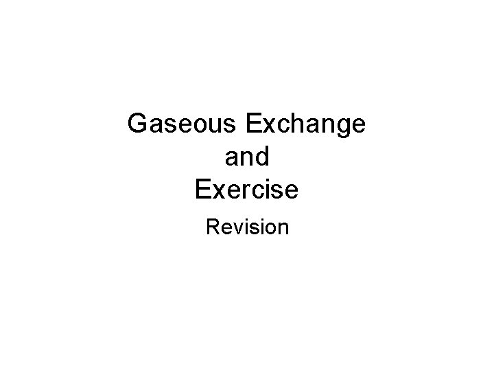 Gaseous Exchange and Exercise Revision 