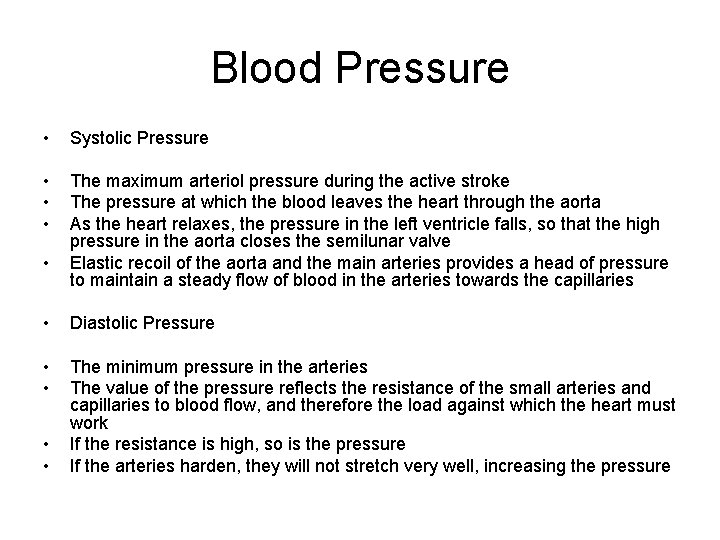 Blood Pressure • Systolic Pressure • • • The maximum arteriol pressure during the