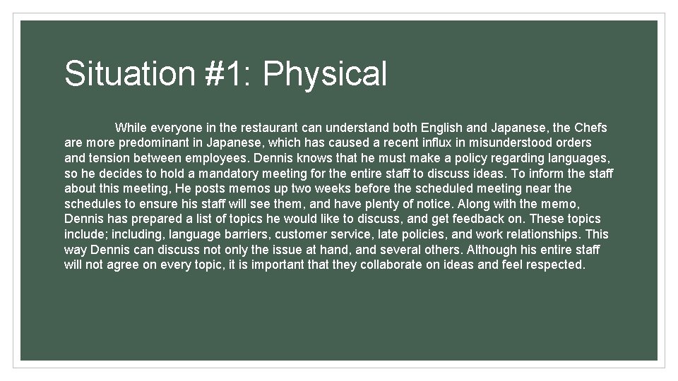 Situation #1: Physical While everyone in the restaurant can understand both English and Japanese,