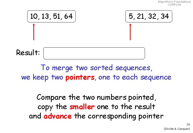 Algorithmic Foundations COMP 108 10, 13, 51, 64 5, 21, 32, 34 Result: To