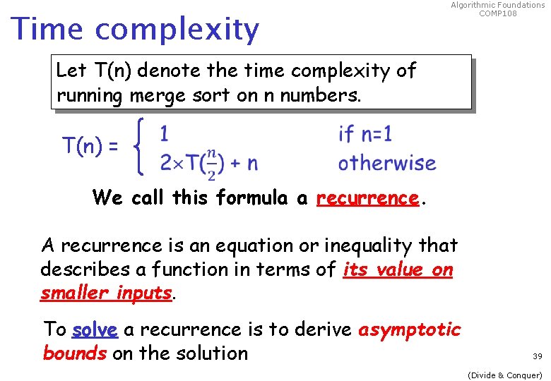 Time complexity Algorithmic Foundations COMP 108 Let T(n) denote the time complexity of running