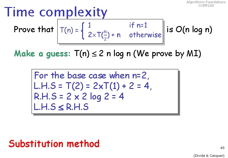 Time complexity Prove that T(n) = Algorithmic Foundations COMP 108 is O(n log n)