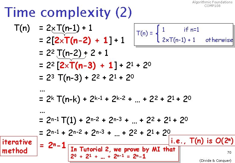 Algorithmic Foundations COMP 108 Time complexity (2) T(n) = 2 T(n-1) + 1 1
