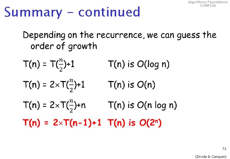 Summary - continued Algorithmic Foundations COMP 108 71 (Divide & Conquer) 