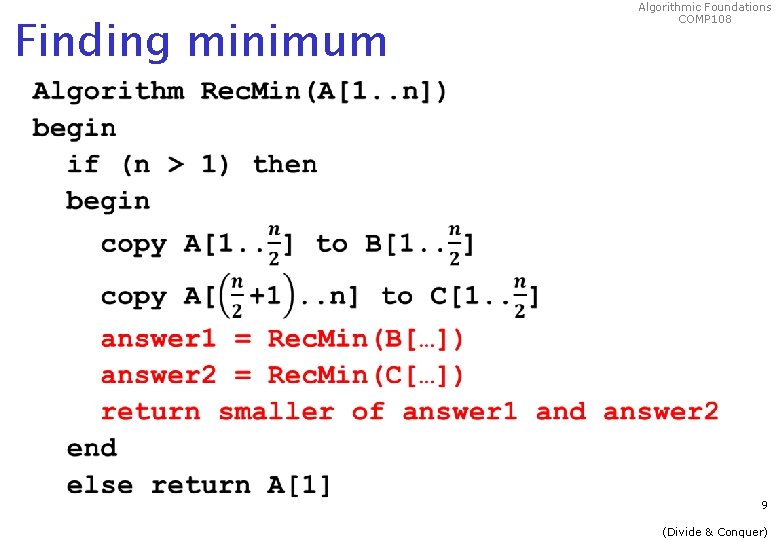 Finding minimum Algorithmic Foundations COMP 108 9 (Divide & Conquer) 