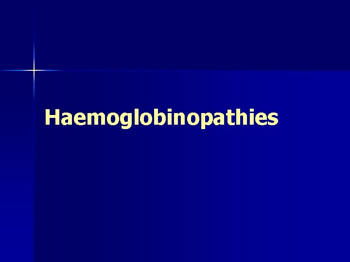 Haemoglobinopathies 