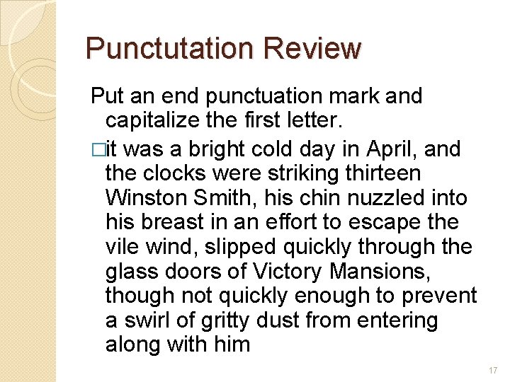 Punctutation Review Put an end punctuation mark and capitalize the first letter. �it was