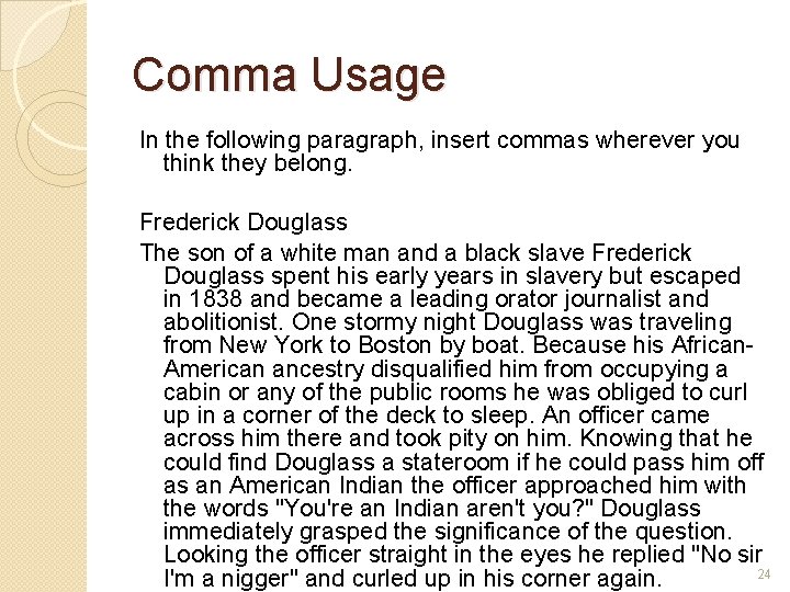 Comma Usage In the following paragraph, insert commas wherever you think they belong. Frederick