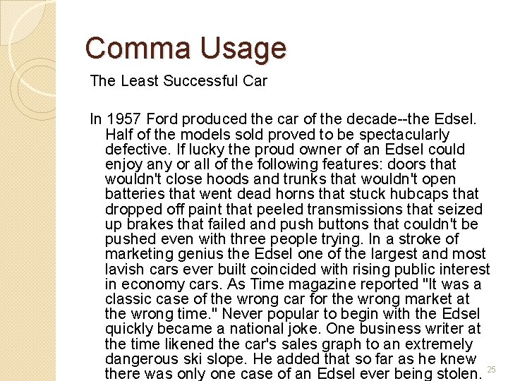 Comma Usage The Least Successful Car In 1957 Ford produced the car of the